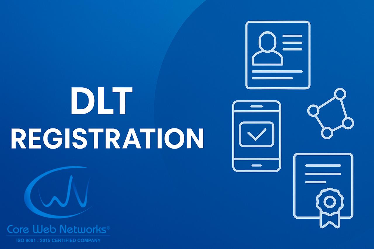 What is DLT Registration? A Simple Guide for Indian Businesses and Entrepreneur 
